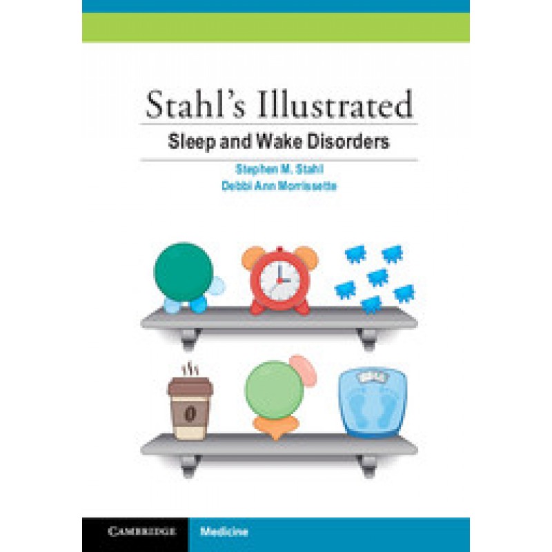 Stahl's Illustrated Sleep and Wake Disorders