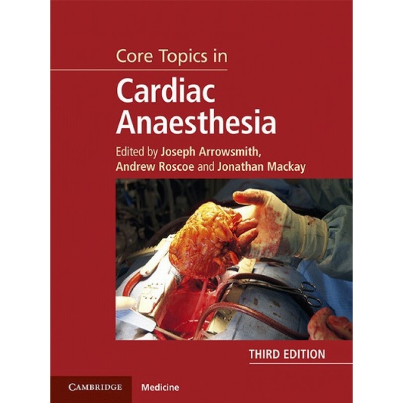 Core Topics in Cardiac Anaesthesia 3E