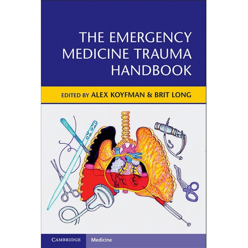 The Emergency Medicine Trauma Handbook