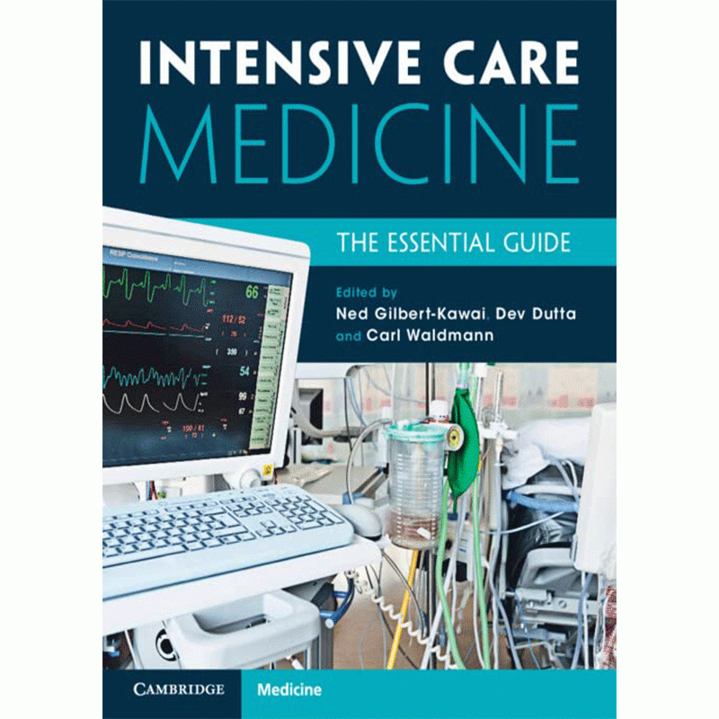 Intensive Care Medicine: The Essential Guide