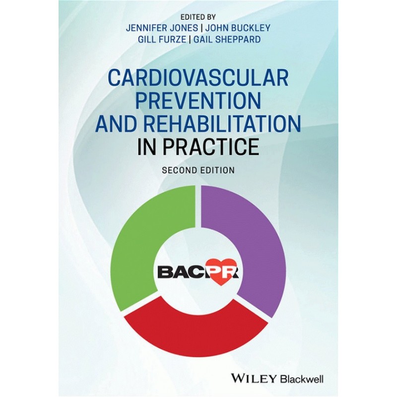 Cardiovascular Prevention and Rehabilitation in Practice 2E