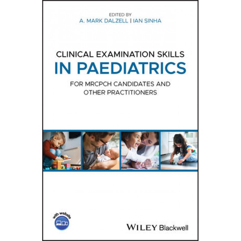 Clinical Examination Skills in Paediatrics: For MRCPCH Candidates and Other Practitioners