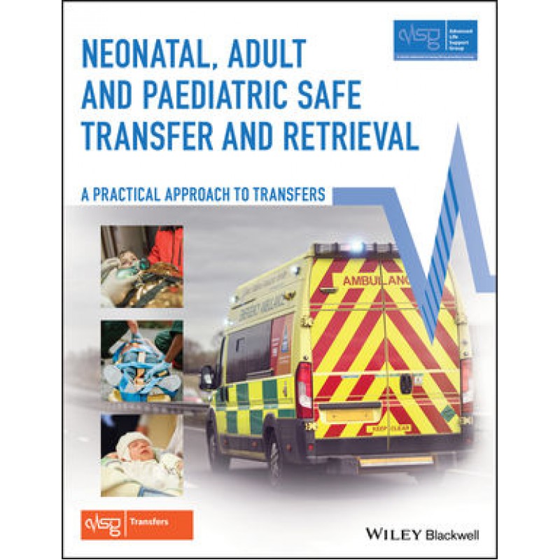 Neonatal, Adult and Paediatric Safe Transfer and Retrieval: A Practical Approach to Transfers