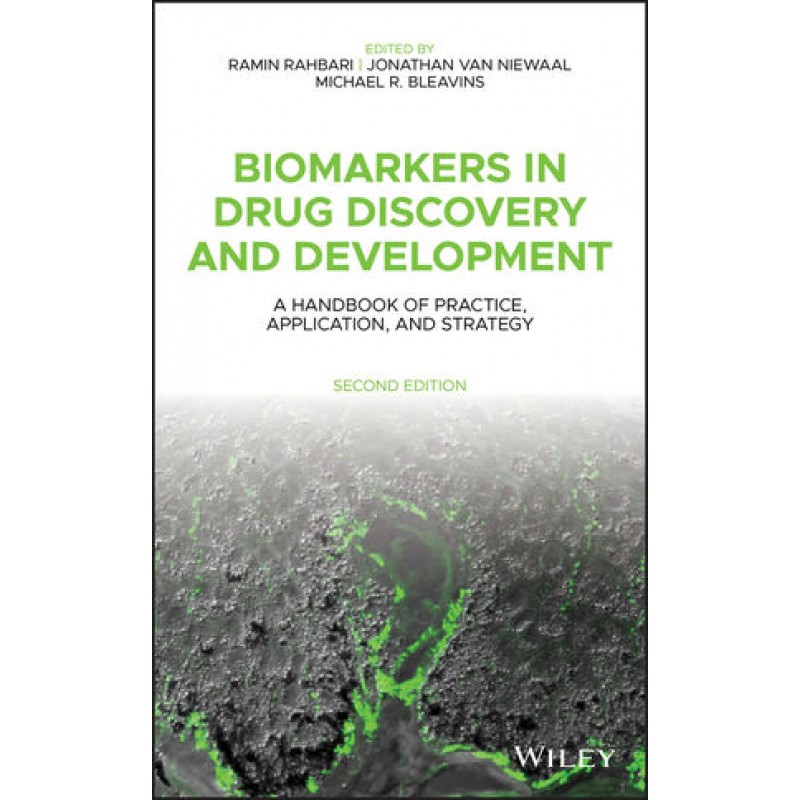 Biomarkers in Drug Discovery and Development: A Handbook of Practice, Application, and Strategy, 2nd Edition