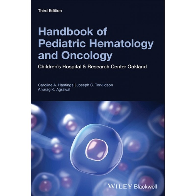 Handbook of Pediatric Hematology and Oncology: Children's Hospital and Research Center Oakland 3E