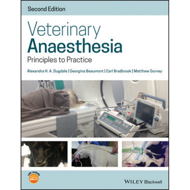 Veterinary Anaesthesia: Principles to Practice 2E