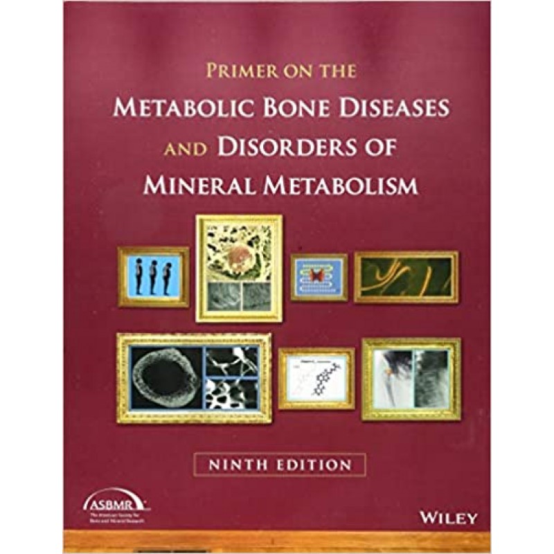 Primer on the Metabolic Bone Diseases and Disorders of Mineral Metabolism, 9E