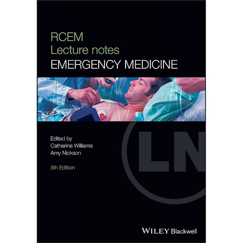 The RCEM Lecture Notes: Emergency Medicine, 5th Edition