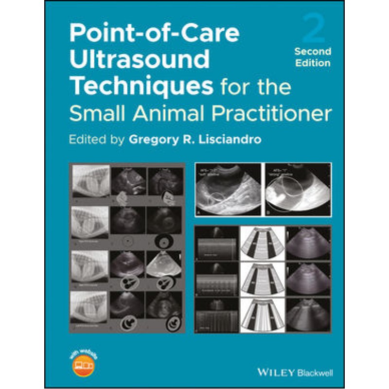 Point-of-Care Ultrasound Techniques for the Small Animal Practitioner, 2E