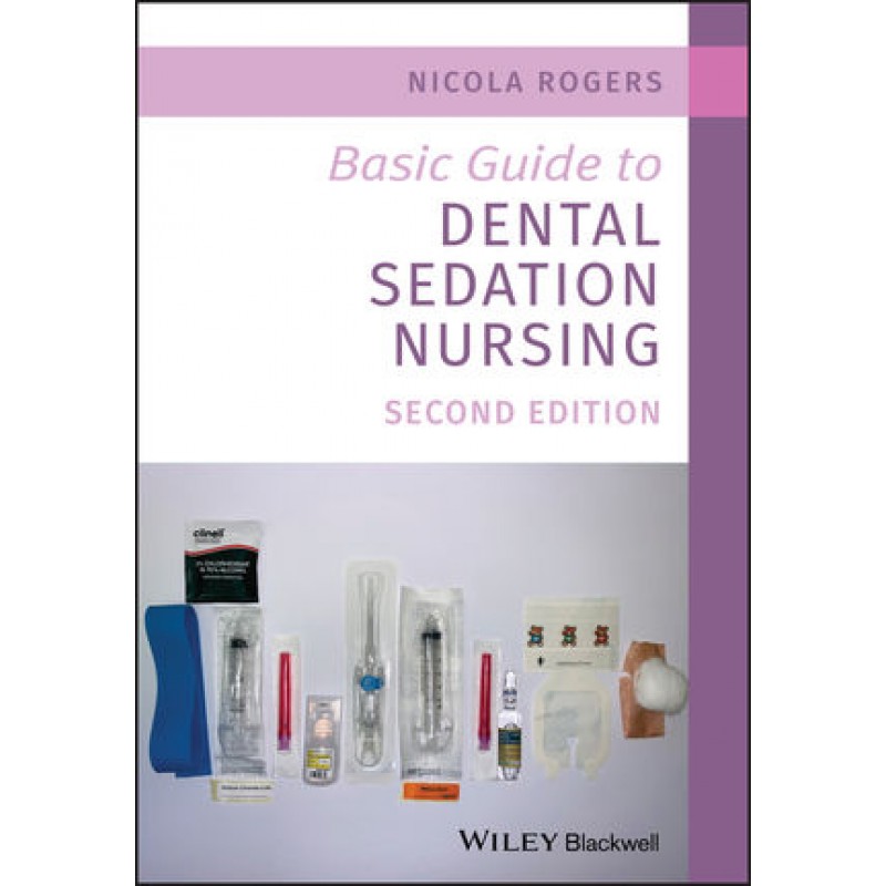 Basic Guide to Dental Sedation Nursing, 2nd Edition