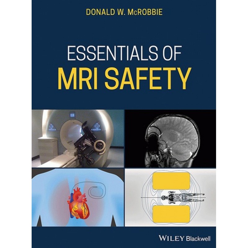 Essentials of MRI Safety