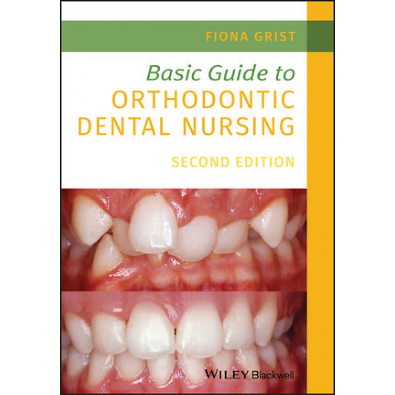 Basic Guide to Orthodontic Dental Nursing, 2nd Edition