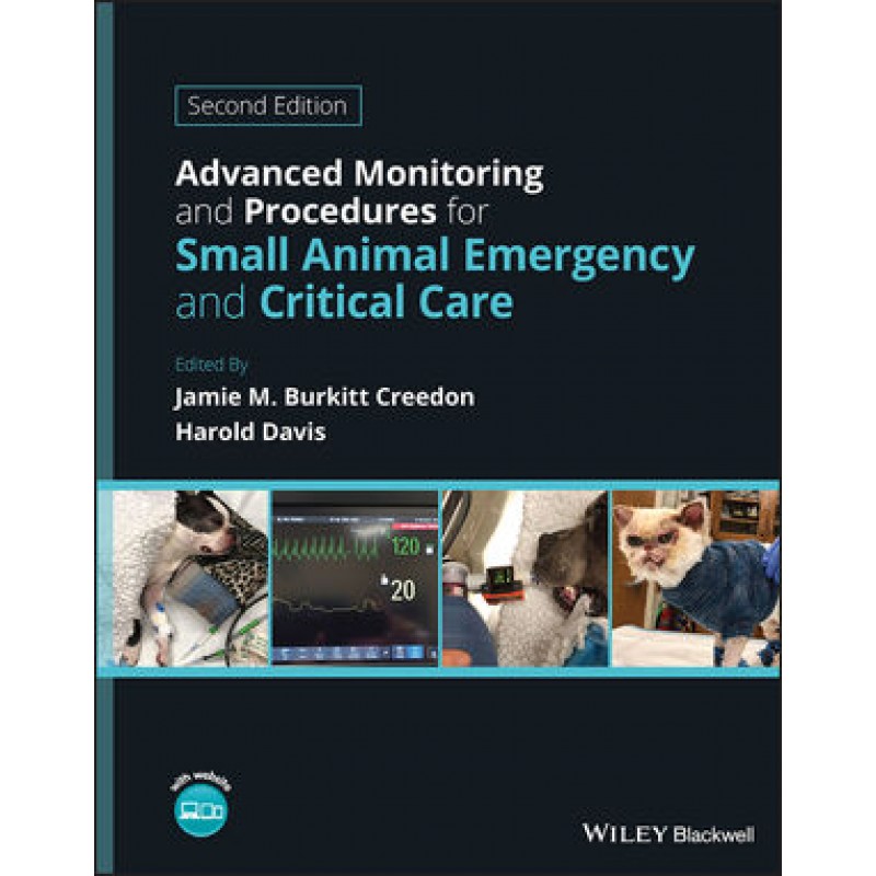 Advanced Monitoring and Procedures for Small Animal Emergency and Critical Care, 2nd Edition