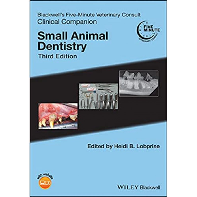 Blackwell’s Five-Minute Veterinary Consult Clinical Companion: Small Animal Dentistry, 3rd Edition