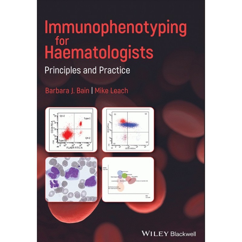 Immunophenotyping for Haematologists by Bain: Principles and Practice