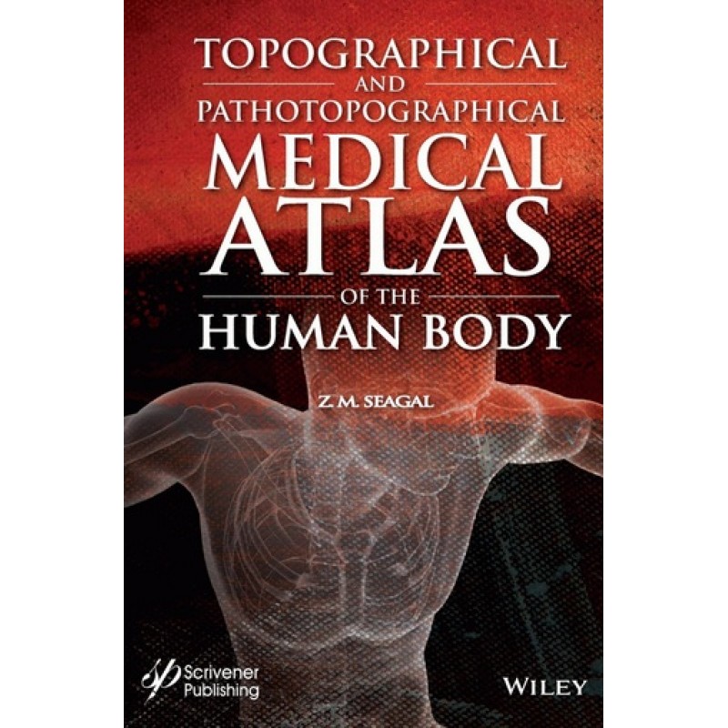 Topographical and Pathotopographical Medical Atlas of the Human Body