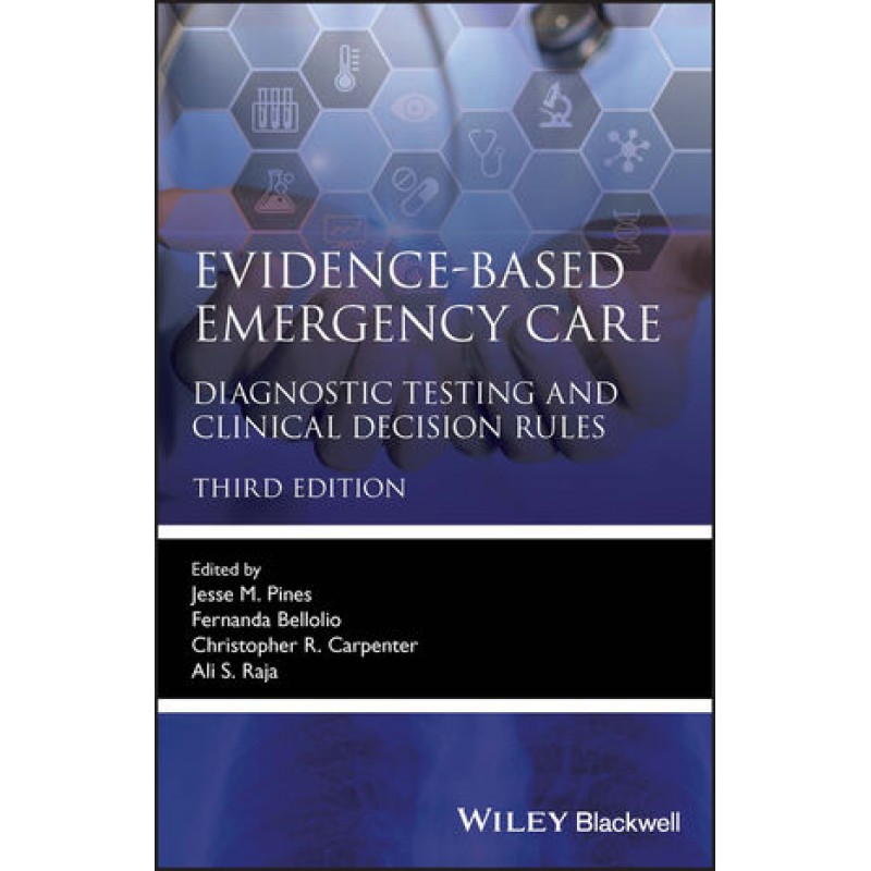 Evidence-Based Emergency Care: Diagnostic Testing and Clinical Decision Rules, 3rd Edition