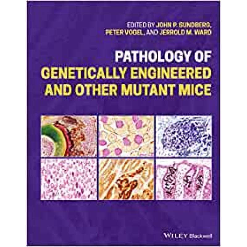 Pathology of Genetically Engineered and Other Mutant Mice 