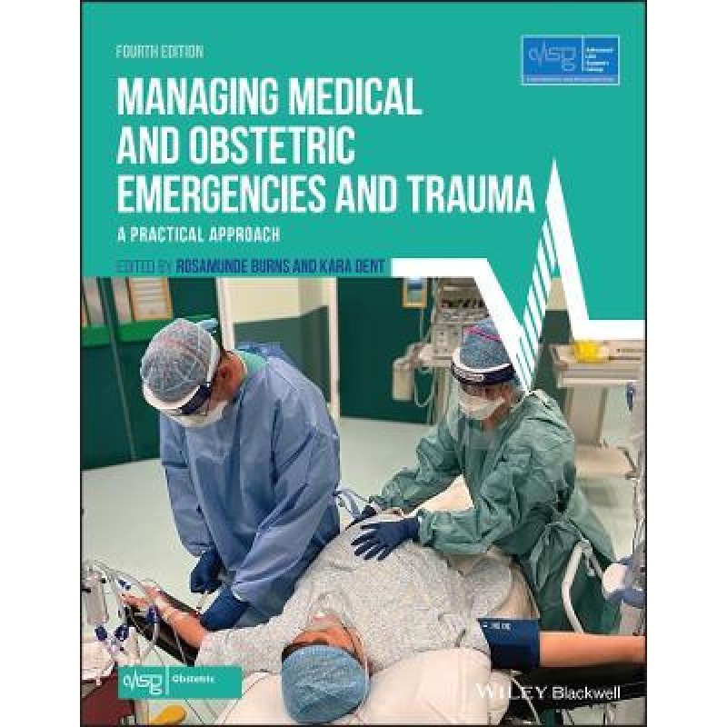 Managing Medical and Obstetric Emergencies and Trauma: A Practical Approach, 4E