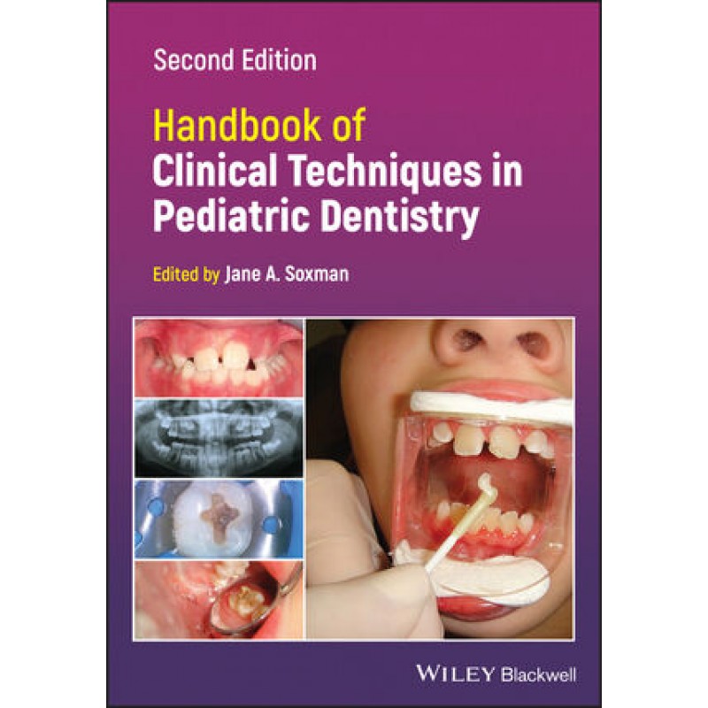 Handbook of Clinical Techniques in Pediatric Dentistry, 2E