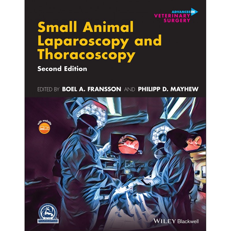 Small Animal Laparoscopy and Thoracoscopy, 2E