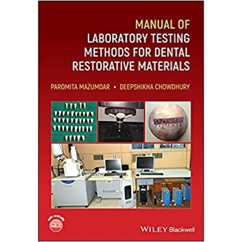 Manual of Laboratory Testing Methods for Dental Restorative Materials