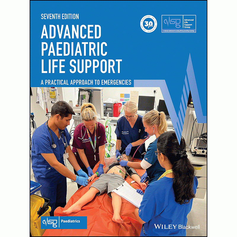 Advanced Paediatric Life Support: A Practical Approach to Emergencies, 7th Edition