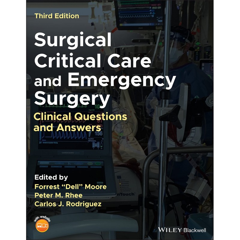 Surgical Critical Care and Emergency Surgery: Clinical Questions and Answers, 3E