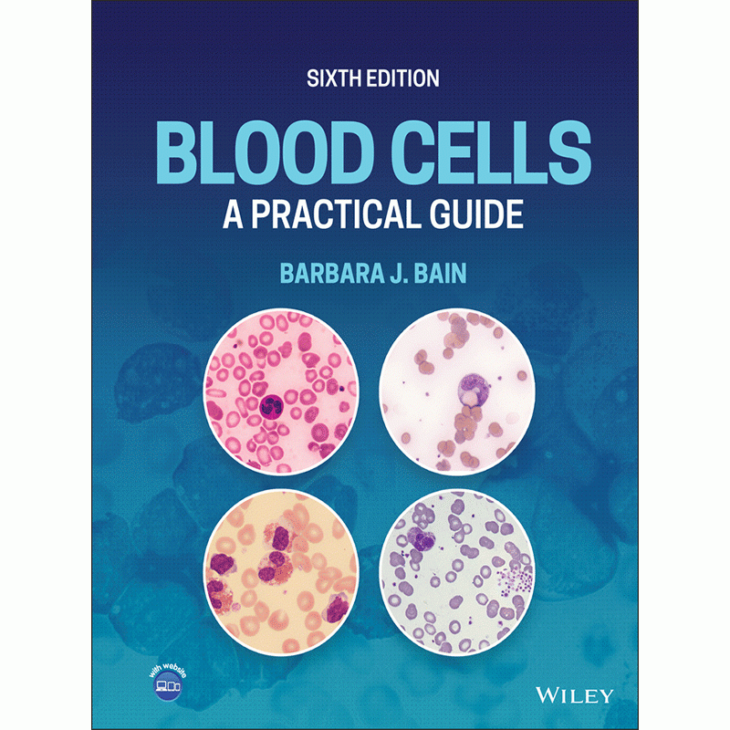 Blood Cells: A Practical Guide, 6th Edition