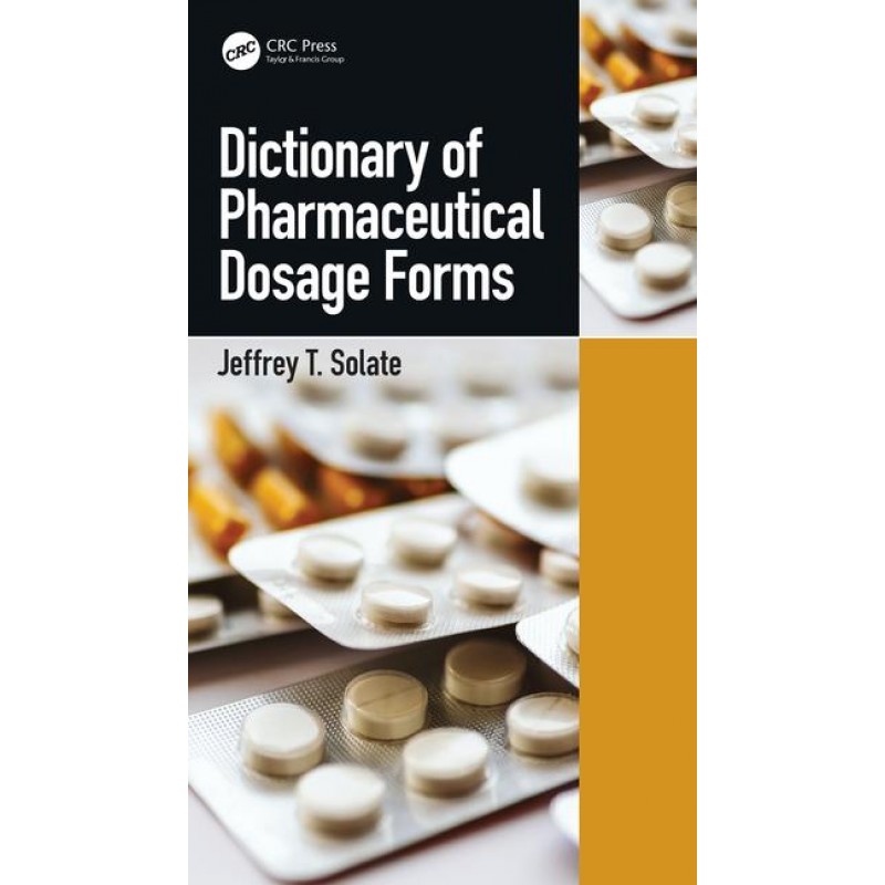 Dictionary of Pharmaceutical Dosage Forms