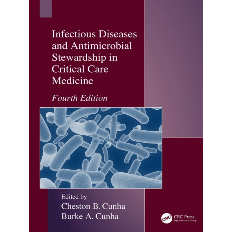 Infectious Diseases and Antimicrobial Stewardship in Critical Care Medicine 4E