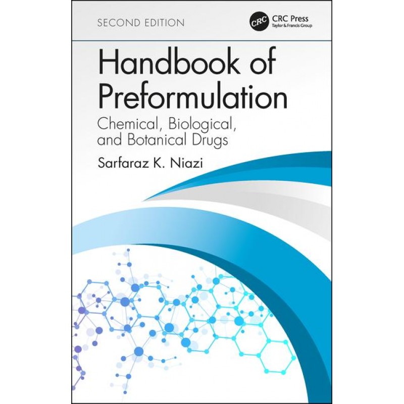 Handbook of Preformulation: Chemical, Biological, and Botanical Drugs, 2nd Edition