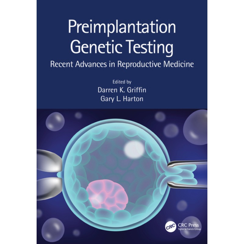 Preimplantation Genetic Testing Recent Advances in Reproductive Medicine 1E