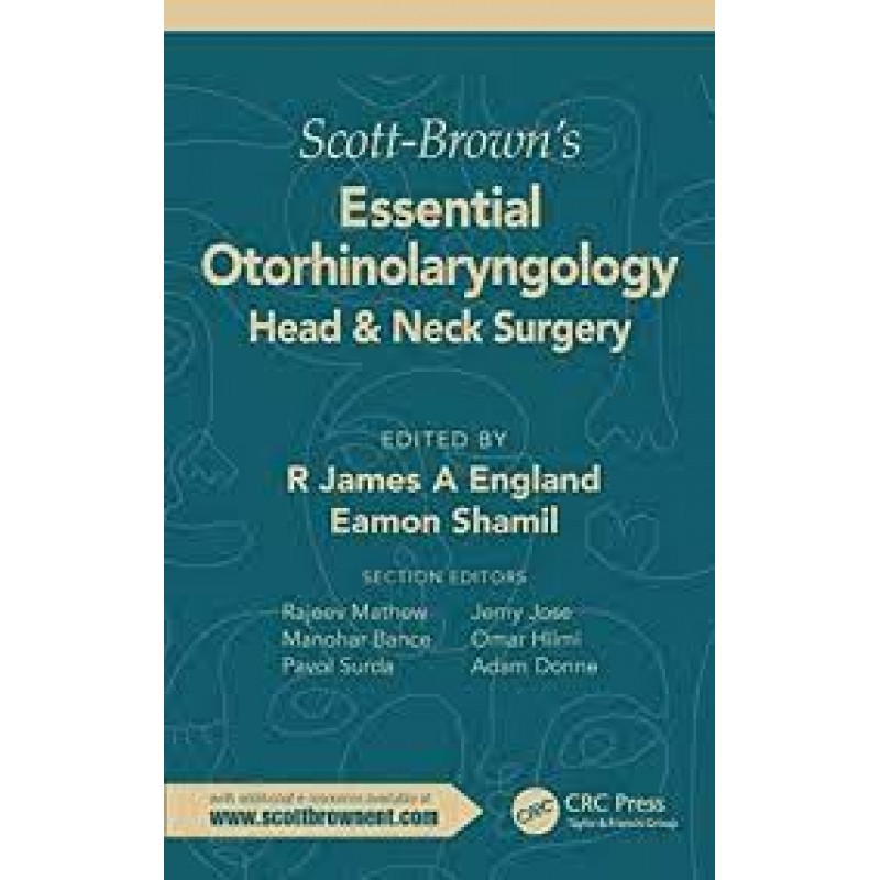 Scott-Brown’s Essential Otorhinolaryngology, Head & Neck Surgery