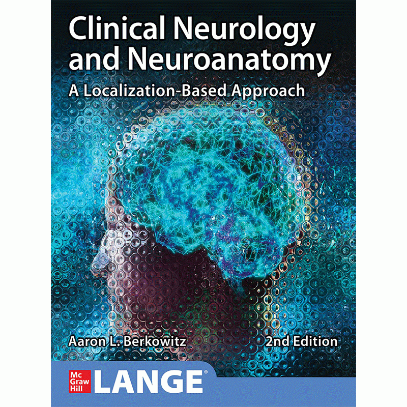 Clinical Neurology and Neuroanatomy: A Localization-Based Approach, 2nd Edition