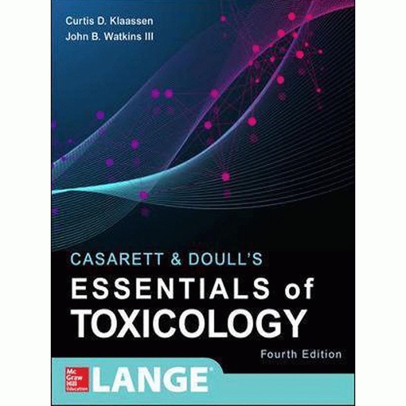 Casarett & Doull’s Essentials of Toxicology, 4th Edition