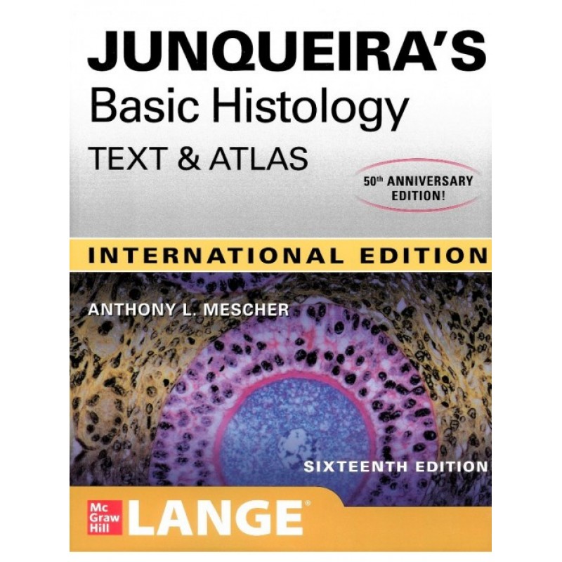 Junqueira’s Basic Histology: Text and Atlas, 16E  International Edition