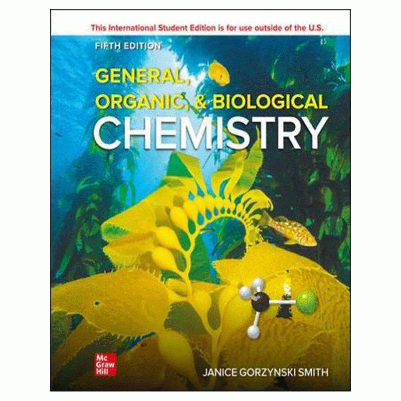 General, Organic, and Biological Chemistry, 5E