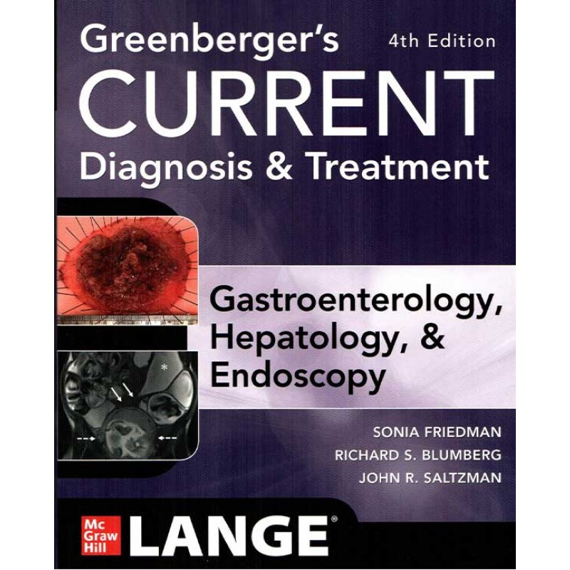 Greenberger’s Current Diagnosis & Treatment: Gastroenterology, Hepatology, & Endoscopy, 4E