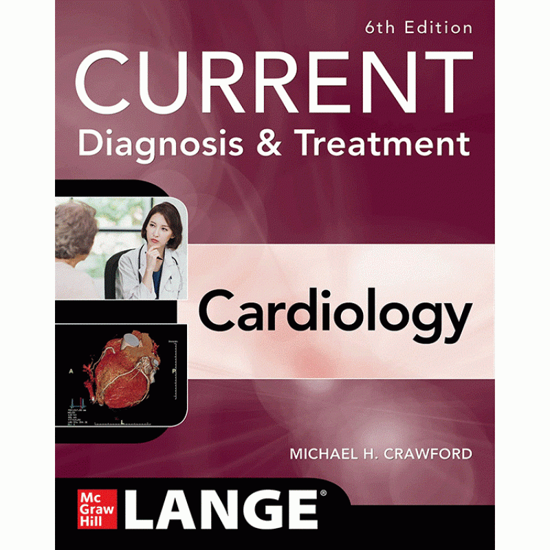 Current Diagnosis & Treatment: Cardiology, 6th International Edition