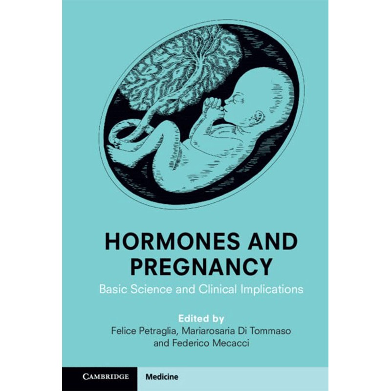 Hormones and Pregnancy Basic Science and Clinical Implications