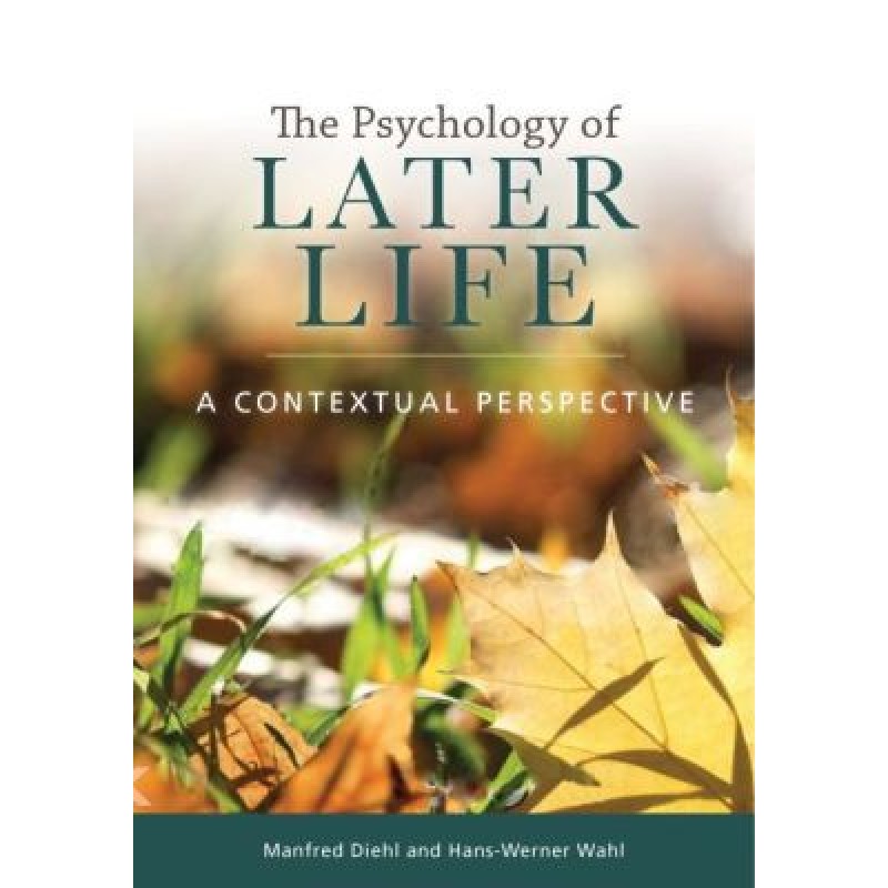 The Psychology of Later Life - A Contextual Perspective