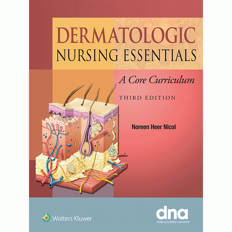 Dermatologic Nursing Essentials: A Core Curriculum, 3rd Edition