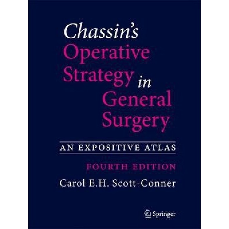 Chassin’s Operative Strategy in General Surgery: An Expositive Atlas 4th Edition