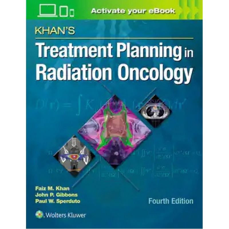 Khan's Treatment Planning in Radiation Oncology 4E