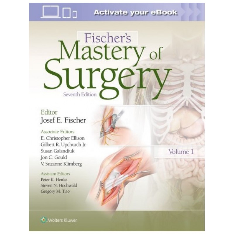 Fischer's Mastery of Surgery 7E