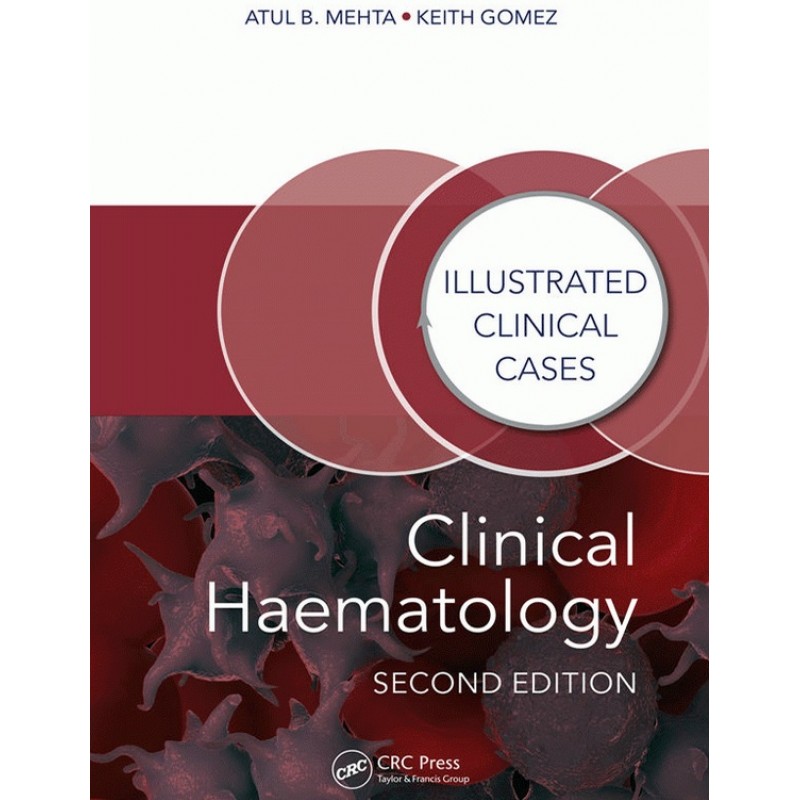 Clinical Haematology Illustrated Clinical Cases 2E