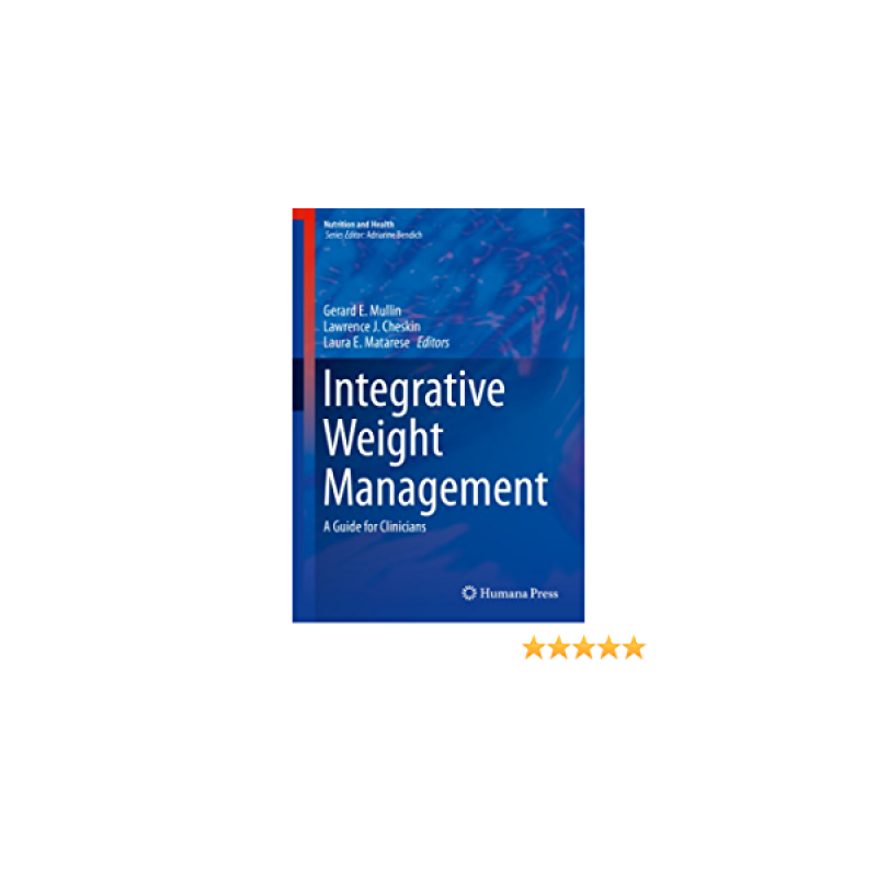 Integrative Weight Management A Guide for Clinicians