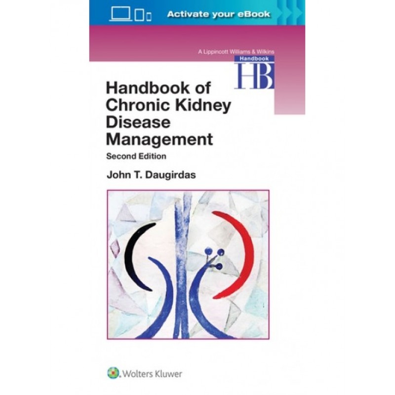 Handbook of Chronic Kidney Disease Management 2E