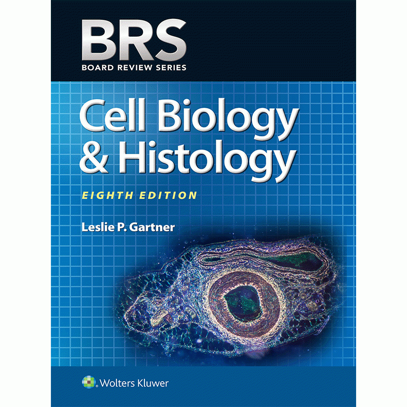 BRS Cell Biology and Histology, 8th Edition